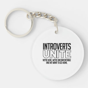Introverts Unite: We want to go home Keychain