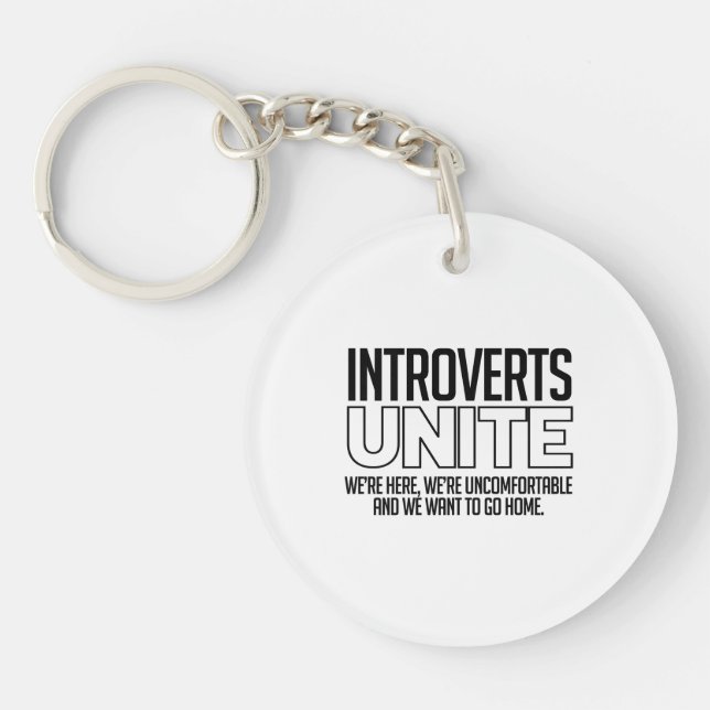 Introverts Unite: We want to go home Keychain (Front)