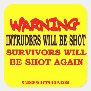 INTRUDERS WILL BE SHOT SQUARE STICKER