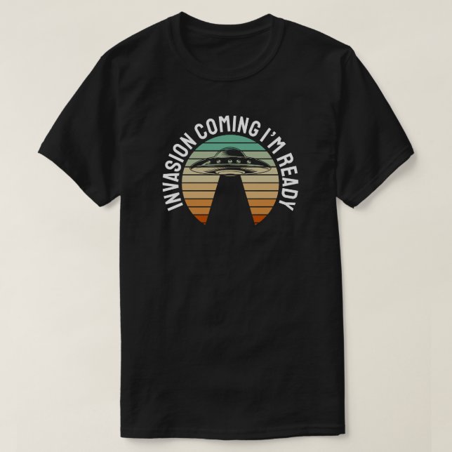 Invasion Coming – I’m Ready T-Shirt (Design Front)
