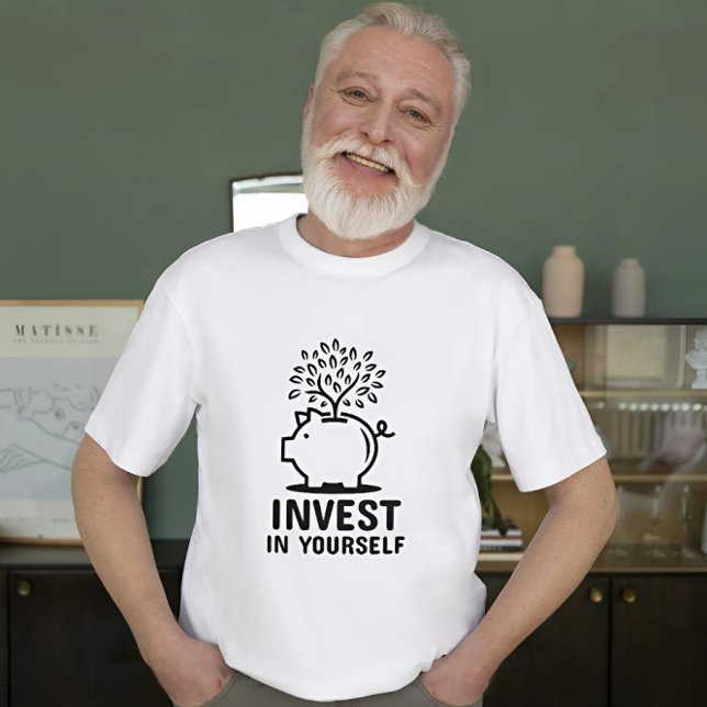 Invest In Yourself Motivational T-Shirt (Front)