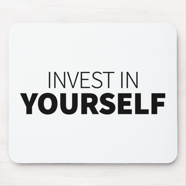 Invest in Yourself Quote Art Investing Encourageme Mouse Pad (Front)