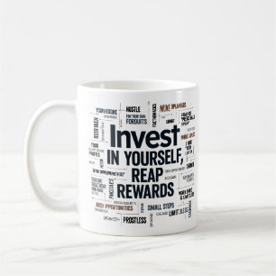Invest in yourself, reap rewards coffee mug