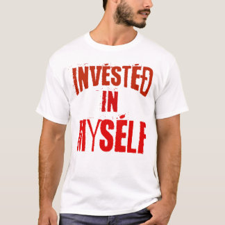 Invested In Myself T-Shirt 