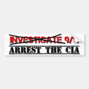 Investigate 9/11: Arrest The CIA Bumper Sticker