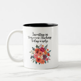 Investing In Tomorrow Teaching Today Educator Two-Tone Coffee Mug