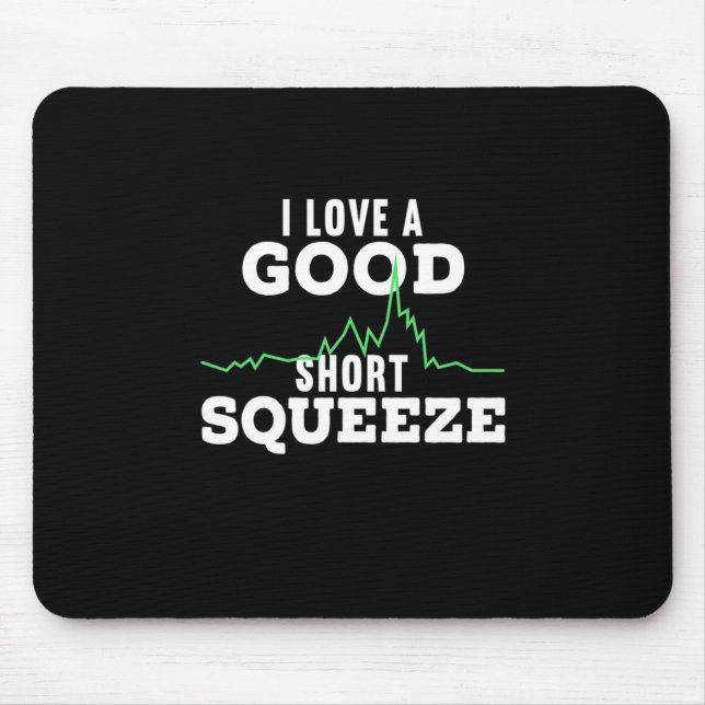 Investor A Good Short Squeeze Mouse Pad (Front)