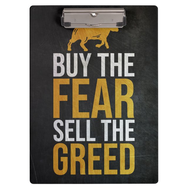 Investor Buy Fear Sell Greed Trader Clipboard (Front)