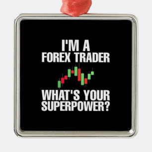 Investor I Am A Forex Trader Metal Ornament