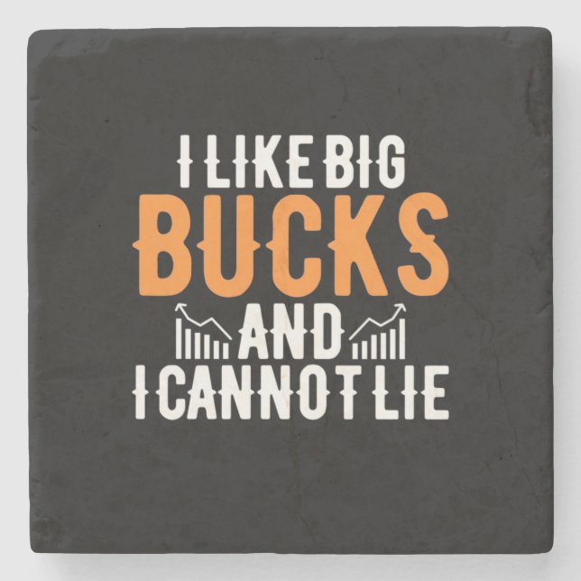 Investor I Like Big Bucks Stone Coaster (Front)