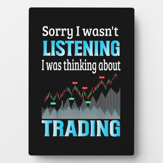 Investor I Was Thinking About Trading Plaque (Front)