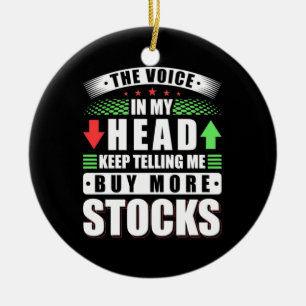 Investor In My Head Buy More Stocks Ceramic Ornament