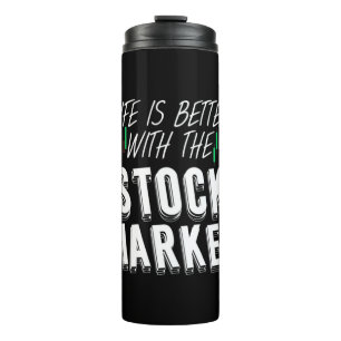 Investor Life Is Better With The Stock Market Thermal Tumbler