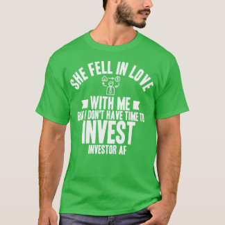 Investor She Fell In Love T-Shirt
