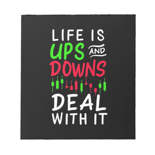 Investor Trader Life Is Ups And Downs Notepad (Front)