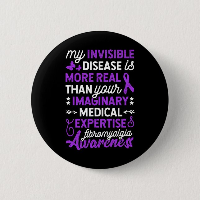 Invisible Disease Is More Real  2 Inch Round Button (Front)