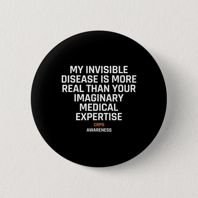 Invisible Disease Rsd Crps Awareness 1  2 Inch Round Button (Front)