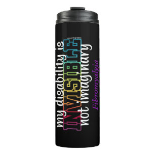 INVISIBLE...Fibro Thermal Tumbler