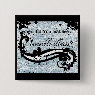 invisible illness button/badge/pin 2 inch square button