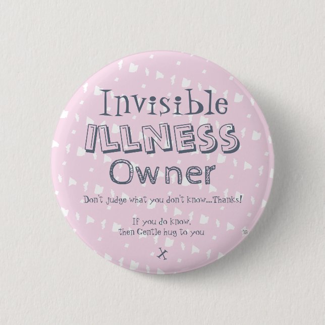 Invisible illness owner badge 2 inch round button (Front)