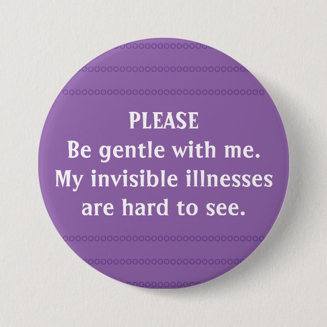 Invisible illnesses awareness 3 inch round button (Front)