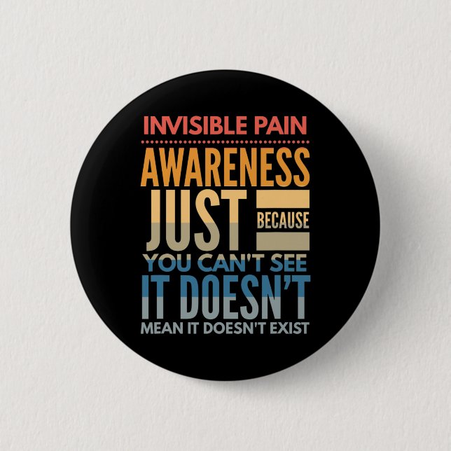 Invisible Pain Awareness - Fibromyalgia Chronic Fa 2 Inch Round Button (Front)