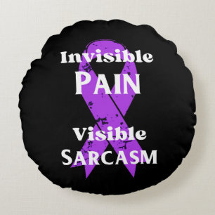 Invisible Pain Sarcastic Round Pillow