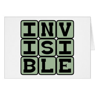 Invisible, Unseen to the Bare Eye