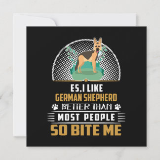 Invitation 2 Es I Like German Shepherd Better Than Most Peopl