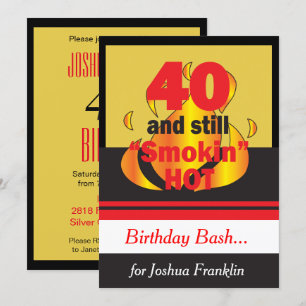 Invitation 40 et toujours fumé chaud   40e anniversaire