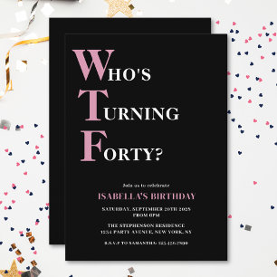 Invitation Anniversaire de 40 ans drôle WTF Noir & Rose Humor