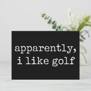 Invitation Apparemment, j'aime le golfeur de golf amateur de 