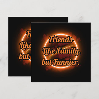 INVITATION BEAST FRIENDS, FRIENDSHIP, FRIENDS LIKE FAMILY