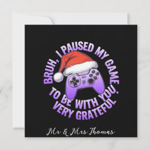 Invitation Bruh, J'Ai Suspendu Mon Jeu Pour Être Avec Toi