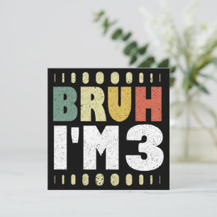 Invitation Bruh Je suis 3 3ème anniversaire Vintage Funny Gir