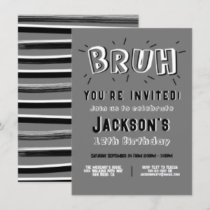 Invitation Bruh, tu es invité à l'anniversaire noir et blanc