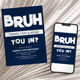 Invitation BRUH Vous êtes dedans ? Anniversaire