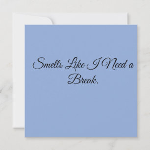Invitation Ça sent comme si j'ai besoin d'une pause.