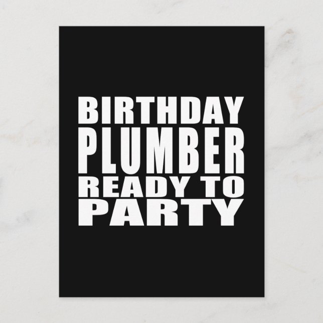 Invitation Carte Postale Plomberie : Plomber d'anniversaire prêt à faire la (Devant)