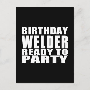 Invitation Carte Postale Soudeurs : Soudeur d'anniversaire prêt à faire la 