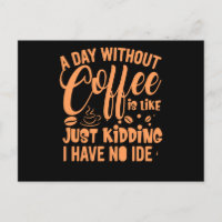 Une Journée Sans Café, C'Est Comme Un Café Drôle Q