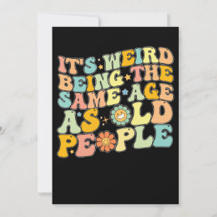 Invitation C'est génial d'être du même âge que les vieilles p