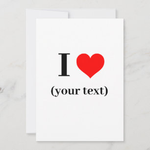 Invitation - Custom I heart (your text) 