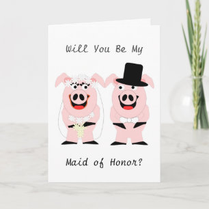 Invitation Demande de Demoiselle d'Honneur pour Cochons