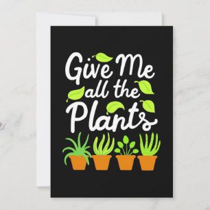 Invitation Donnez au jardinier toutes les plantes