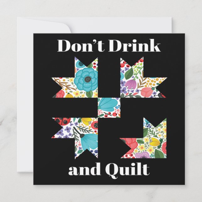 Invitation Dont Drink Quilt Sewing Funny Quilting Gift (Devant)