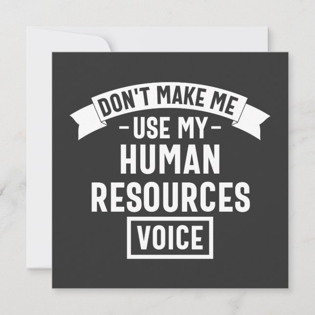 Invitation dont make me use my hr voice, funny job (Devant)
