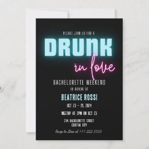 Invitation Drunin in Love Neon Bachelorette Week-end Itinérai