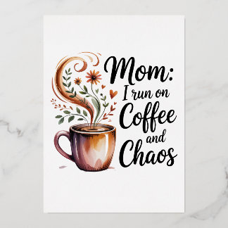 Invitation En Aluminium Mom I Run On Coffee And Chaos