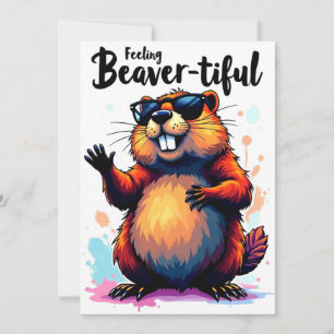 Invitation Feeling Beaver-tiful - Funny Beaver Graphic